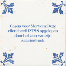 Casus voor Meryem: Deze client heeft PTSS opgelopen door het zien van zijn salarisstrook - 4 keer bekeken