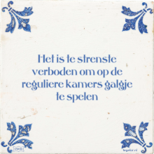 Het is te strenste verboden om op de reguliere kamers galgje te spelen - 14 keer bekeken