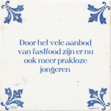 Door het vele aanbod van fastfood zijn er nu ook meer prakloze jongeren - 12 keer bekeken