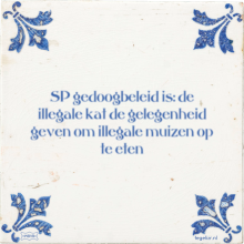SP gedoogbeleid is: de illegale kat de gelegenheid geven om illegale muizen op te eten - 24 keer bekeken