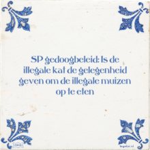 SP gedoogbeleid: Is de illegale kat de gelegenheid geven om de illegale muizen op te eten - 12 keer bekeken