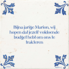 Bijna jarige Marion, wij hopen dat jezelf voldoende budget hebt om ons te trakteren - 12 keer bekeken