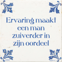 Ervaring maakt een man zuiverder in zijn oordeel - 5 keer bekeken