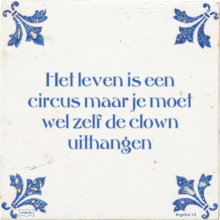 Het leven is een circus maar je moet wel zelf de clown uithangen - 28 keer bekeken