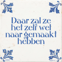 Daar zal ze het zelf wel naar gemaakt hebben - 26 keer bekeken