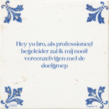 Hey yo bro, als professioneel begeleider zal ik mij nooit vereenzelvigen met de doelgroep - 11 keer bekeken
