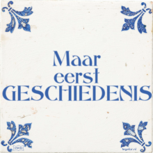 Maar eerst GESCHIEDENIS - 44 keer bekeken