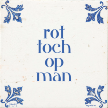 rot toch op man - 14 keer bekeken