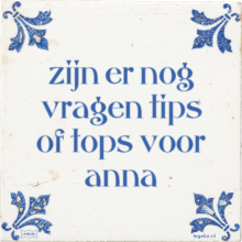 zijn er nog vragen tips of tops voor anna - 4 keer bekeken