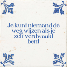 Je kunt niemand de weg wijzen als je zelf verdwaald bent - 6 keer bekeken