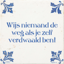 Wijs niemand de weg als je zelf verdwaald bent - 5 keer bekeken