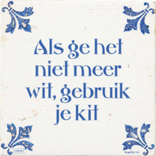 Als ge het niet meer wit, gebruik je kit - 8 keer bekeken