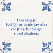 Dan krijg je half-glimmende juwelen die je in de etalage moet plaatsen. - 10 keer bekeken