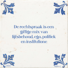 De rechtspraak is een giftige mix van lijfsbehoud, ego, politiek en institutione - 9 keer bekeken