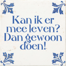 Kan ik er mee leven? Dan gewoon doen! - 4 keer bekeken