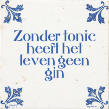 Zonder tonic heeft het leven geen gin - 8 keer bekeken