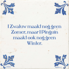 1 Zwaluw maakt nog geen Zomer, maar 1 Pinguïn maakt ook nog geen Winter. - 8 keer bekeken