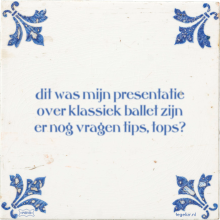dit was mijn presentatie over klassiek ballet zijn er nog vragen tips, tops? - 41 keer bekeken