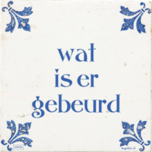 wat is er gebeurd - 9 keer bekeken