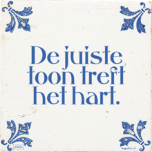 De juiste toon treft het hart. - 5 keer bekeken