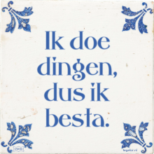 Ik doe dingen, dus ik besta. - 2 keer bekeken