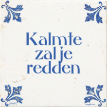 Kalmte zal je redden - 1 keer bekeken