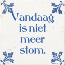 Vandaag is niet meer stom. - 8 keer bekeken