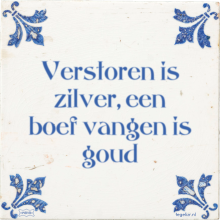 Verstoren is zilver, een boef vangen is goud - 5 keer bekeken