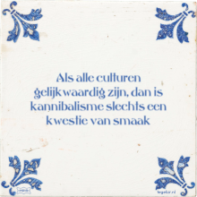 Als alle culturen gelijkwaardig zijn, dan is kannibalisme slechts een kwestie van smaak - 1 keer bekeken