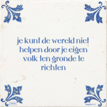 je kunt de wereld niet helpen door je eigen volk ten gronde te richten - 4 keer bekeken