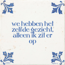 we hebben het zelfde gezicht, alleen ik zit er op - 44 keer bekeken