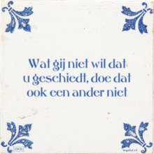 Wat gij niet wil dat u geschiedt, doe dat ook een ander niet - 30 keer bekeken