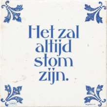 Het zal altijd stom zijn. - 4 keer bekeken