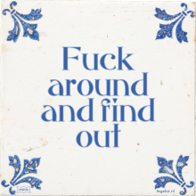 Fuck around and find out - 4 keer bekeken