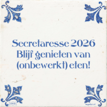 Secretaresse 2026 Blijf genieten van (onbewerkt) eten! - 21 keer bekeken
