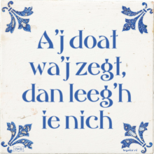 A'j doat wa'j zegt, dan leeg'h ie nich - 12 keer bekeken