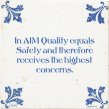 In AIM Quality equals Safety and therefore receives the highest concerns. - 32 keer bekeken