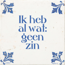 Ik heb al wat: geen zin - 51 keer bekeken