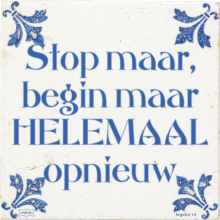 Stop maar, begin maar HELEMAAL opnieuw - 40 keer bekeken