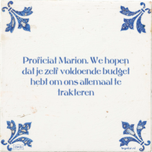 Proficiat Marion. We hopen dat je zelf voldoende budget hebt om ons allemaal te trakteren - 33 keer bekeken