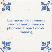 Een momentje inplannen voor het maken van een plan voor de opzet van de planning - 6 keer bekeken