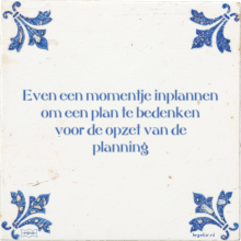 Even een momentje inplannen om een plan te bedenken voor de opzet van de planning - 4 keer bekeken