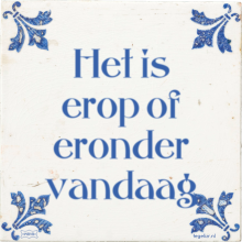 Het is erop of eronder vandaag - 80 keer bekeken