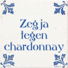 Zeg ja tegen chardonnay - 3 keer bekeken