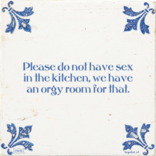 Please do not have sex in the kitchen, we have an orgy room for that. - 2 keer bekeken
