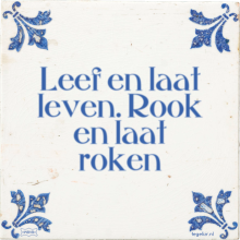 Leef en laat leven. Rook en laat roken - 3 keer bekeken