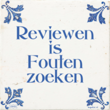 Reviewen is Fouten zoeken - 39 keer bekeken