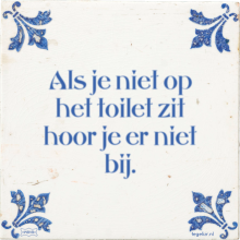 Als je niet op het toilet zit hoor je er niet bij. - 15 keer bekeken