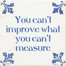 You can't improve what you can't measure - 1 keer bekeken