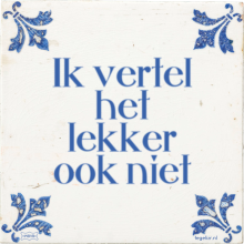 Ik vertel het lekker ook niet - 2 keer bekeken